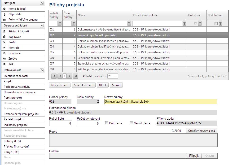 Přílohy projektu Tato záložka obsahuje seznam příloh daného projektu předkládaných k žádosti. Pořadí přílohy - údaj se doplní automaticky. Pořadí přílohy v rámci projektu.