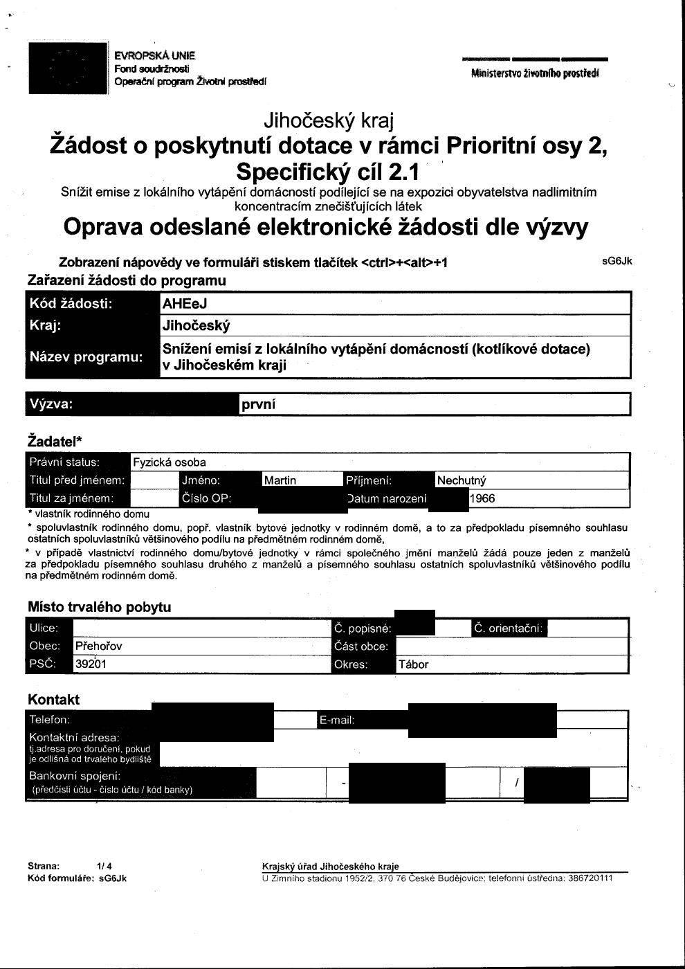 EVRPSKÁ UNIE perační program Životni prostředí Žádost o poskytnutí dotace v rámci Prioritní osy 2, Specifický cíl 2.