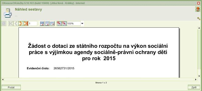 Kontrola žádosti Před podáním žádosti je možné provést kontrolu vyplnění všech povinných polí žádosti kliknutím na tlačítko Kontrolní tisk žádosti.