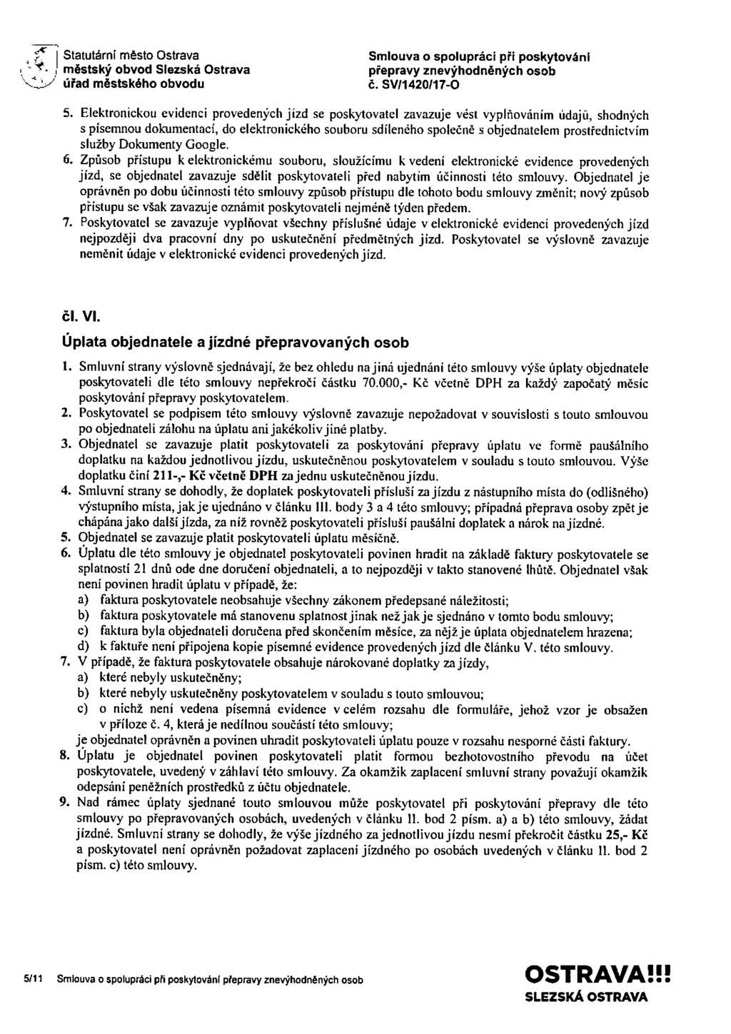 * ff Statutární město Ostrava Smlouva o spolupráci při poskytování._ Ý- _. městský obvod Slezská Ostrava přepravy znevýhodněných osob of úřad městského obvodu č. sw1420/17-o 5.