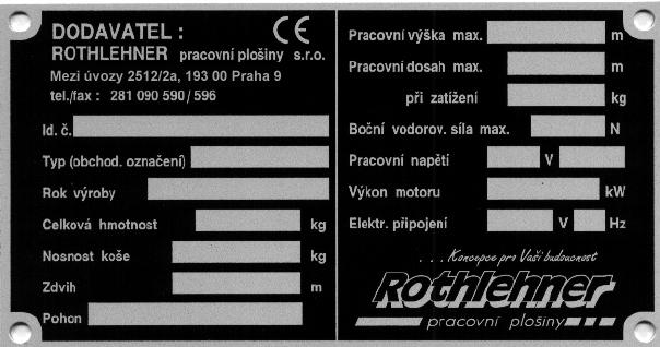 2 - POPIS Samohybné pracovní plošiny typu jsou v hodné v rámci svých funkčních vlastností a při dodržení bezpečnostních pokynů pro zařízení a místo použití ke všem výškovým pracem.