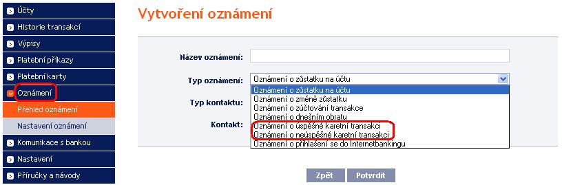 V. Oznámení k Platebním transakcím provedeným PK V IB lze nastavit zasílání oznámení o Platebních transakcích provedených PK Oznámení o úspěšné