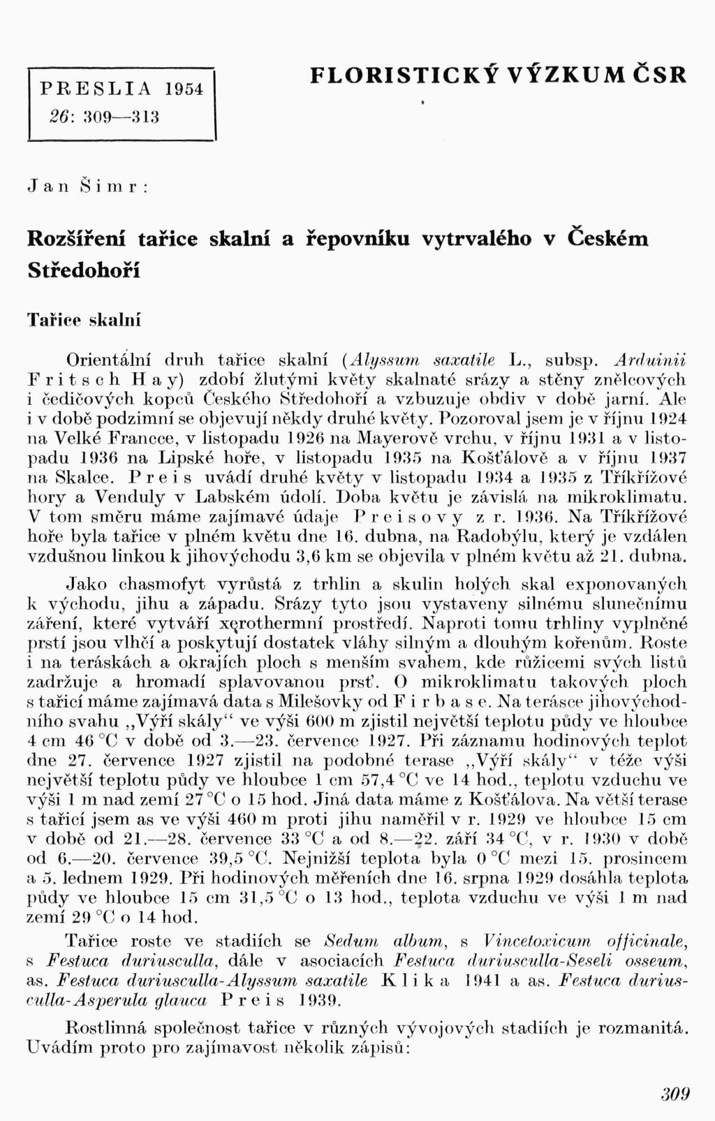 PRESL IA 1954 26: 309-313 FLORISTICKÝ VÝZKUM ČSR Jan Šimr: Rozšíření tařice skalní a řepovníku vytrvalého v Českém Středohoří Tařice skalní Orient~lní druh tařice skalní ( L., subsp.