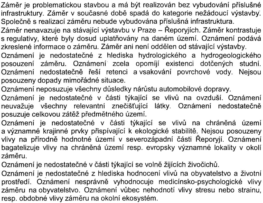 -4- Zámìr je problematickou stavbou a má být realizován bez vybudování pøíslušné infrastruktury Zámìr v souèasné dobì spadá do kategorie nežádoucí výstavby- Spoleènì s realizací zámìru nebude