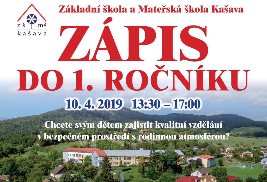 Termín a místo zápisu Zápis do 1. ročníku základního vzdělávání proběhne dle 36 odst. 4 zákona č. 561/2004 Sb., školského zákona, ve dnech 1. dubna až 30. dubna 2019.