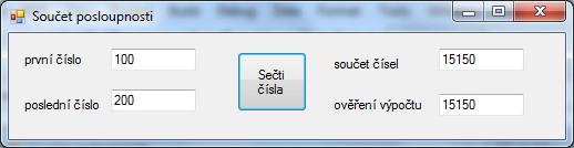 Text = f.tostring("f0"); Př. Součet čísel od... do. Nejprve provedeme součet pomocí cyklu. Výpočet ověříme pomocí součtu členů aritmetické posloupnosti s diferencí 1.