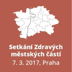 SETKÁNÍ ZDRAVÝCH MĚSTSKÝCH ČÁSTÍ Praha, 7. března 2017 www.zdravamesta.