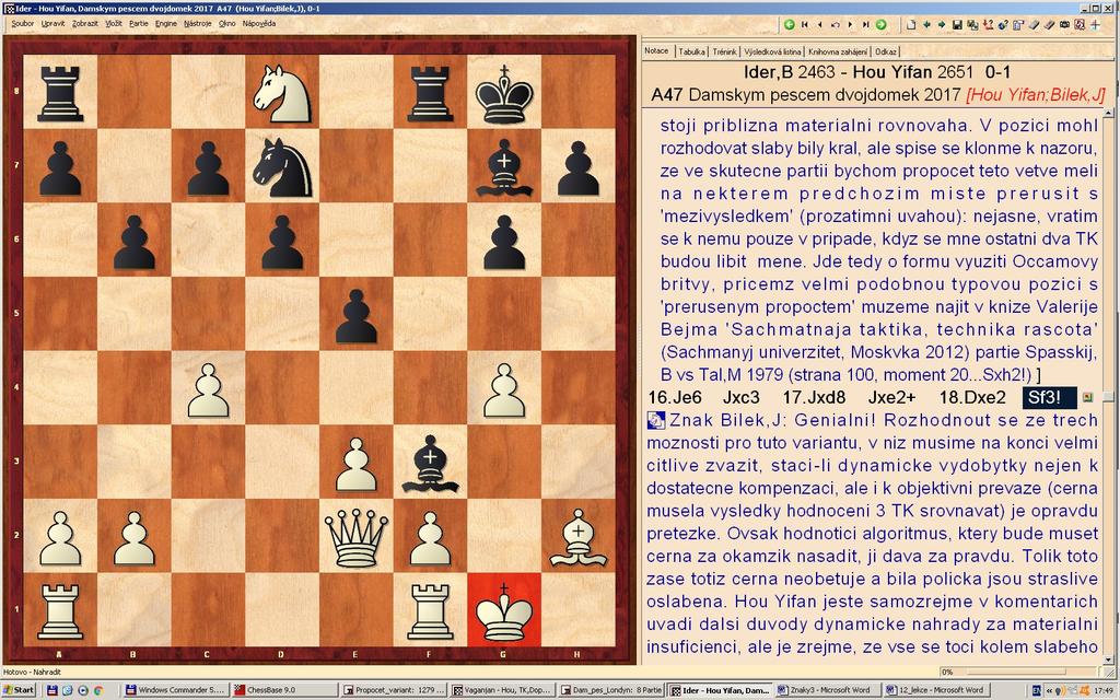 V pozici diagramu černá pokračovala 15...Jxd5!!, aby po 16.Je6 obětovala intuitivně dámu za dvě lehké figury: 16...Jxc3 17.Jxd8 Jxe2+ 18.Dxe2 Sf3!! (0-1 52).