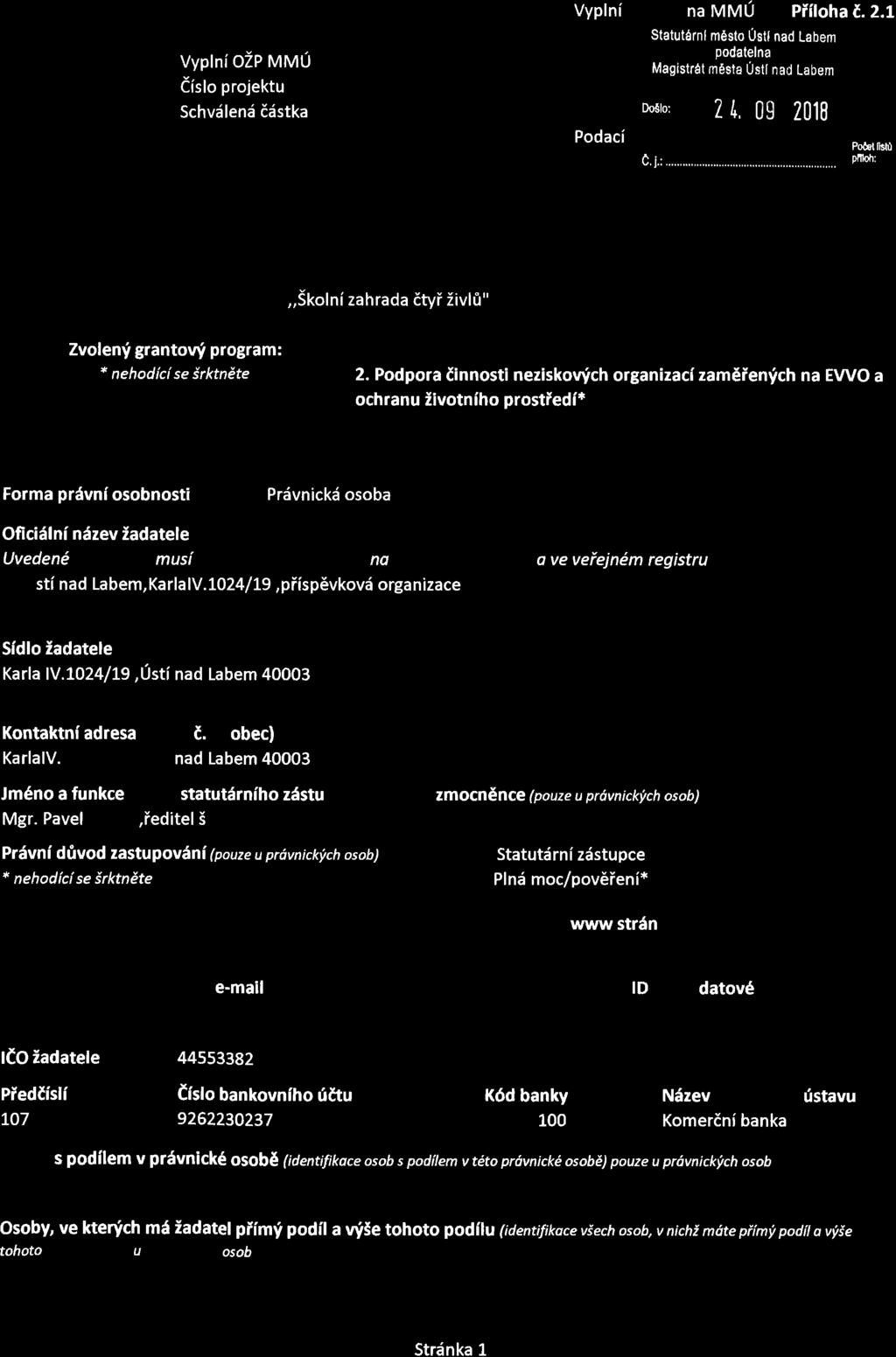 0wwflw Now; Vyplnl podatelna MMU Pfiloha E. 2.1 Statutérnl mésto Ustl nad Labem WM, V, podatelna.. Yyplnl OZP MMU Magistrat mésta Ustl nad Labem + CIslo prolektu murmur. Schva lené ééstka W 2 L. 09.