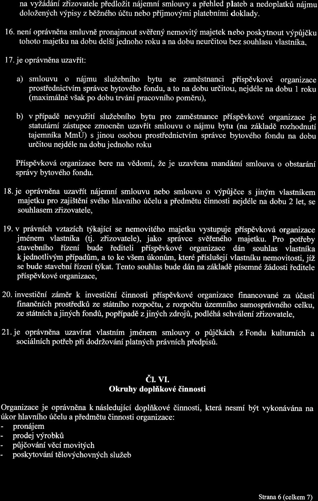 na vyiédém' zfizovatele pfedloiit néjemm' smlouvy a pfehled plateb a nedoplatkfi néjmu doloienych Vypisy z béiného fiétu nebo pf ijmovjrmi platebm'mi doklady. 16.
