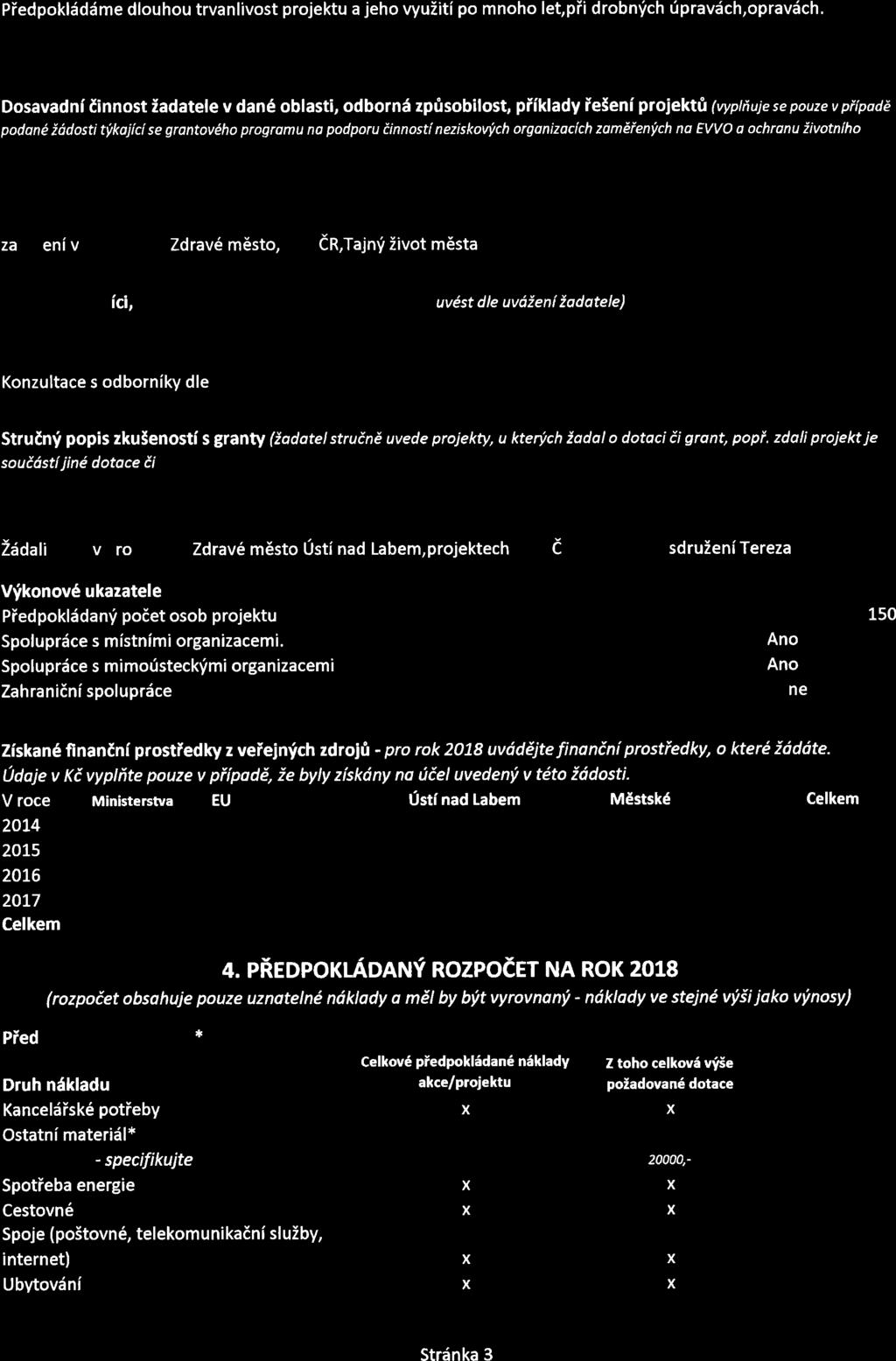PFedpokIa déme dlouhou trvanlivost projektu a jeho vyuiiti po mnoho et,pfi drobny'lch fipravéchppravéch.