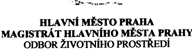 HLA VN1 t;r,..",.-~ MÌSTO PRAHA MAGISTRAT HLAVNtHO MÌSTA PRAHY ODBOR ŽIVO1'NiHO PROSTØEDÍ alp MHMP oddìlení posuzování vlivù na životní prostøedí -zde- Váš dopis zn. È.j.