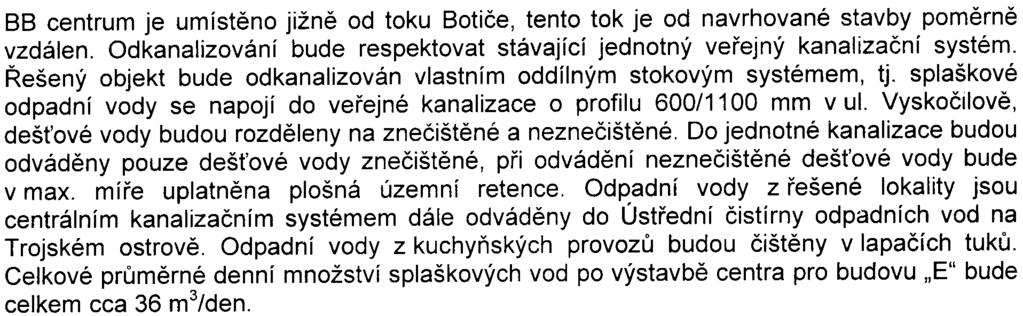 objektu, rovnìž chybí posouzení vlivu na následnou kanalizaci z hlediska kapacitního Odvádìní deš ových vod Je nezbytné doložit v dokumentaci.