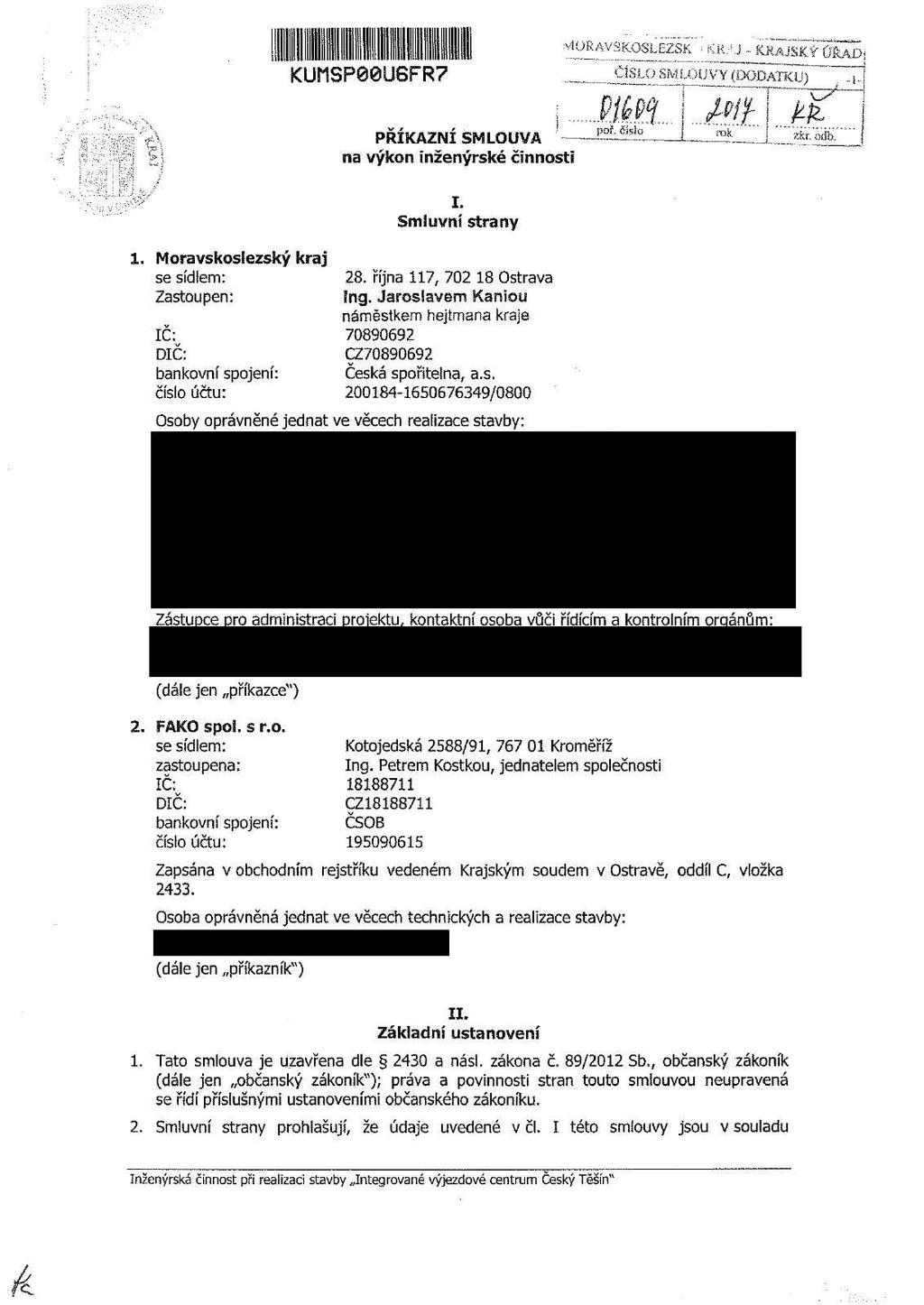 : ^AVSKOSLEZSK "- tcraj. KRAJSKÝ ÚŘAD;.,. ČÍS^SMÍ^UVY(DODAmí ) ~ PRIKAZNI SMLOUVA na výkon Inženýrské činností zkr. odb.