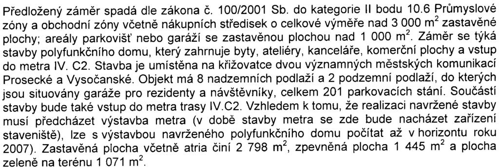I. etapa. Praha 9 - Prosek" Podklady Pøedložený zámìr spadá dle zákona è. 100/2001 Sb. do kategorie II bodu 10.