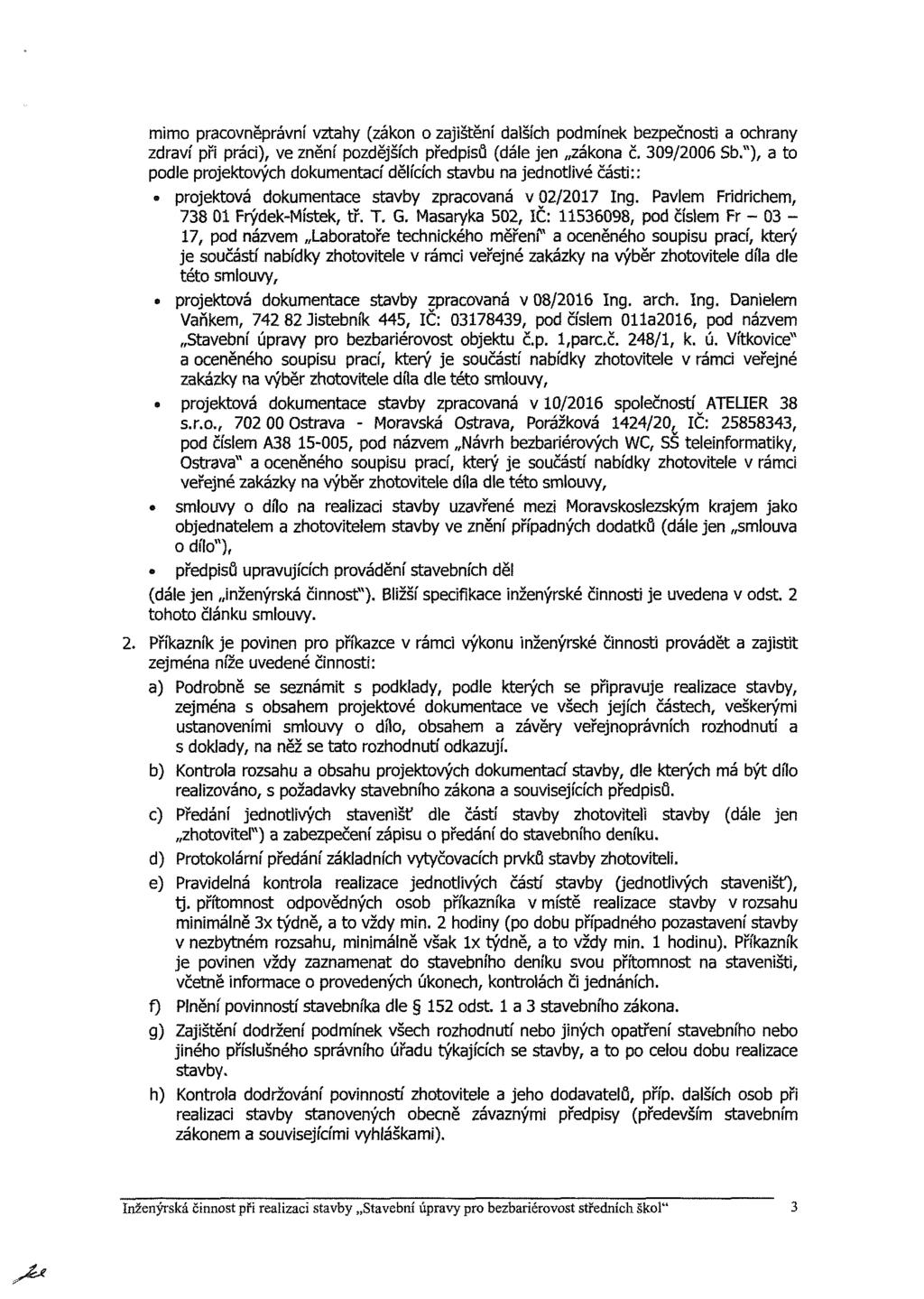 mim pravněprávní vztahy (zákn zajištění dalšíh pdmínek bezpečnsti a hrany zdraví při prái), ve znění pzdějšíh předpisů (dále jen zákna č. 309/2006 Sb.