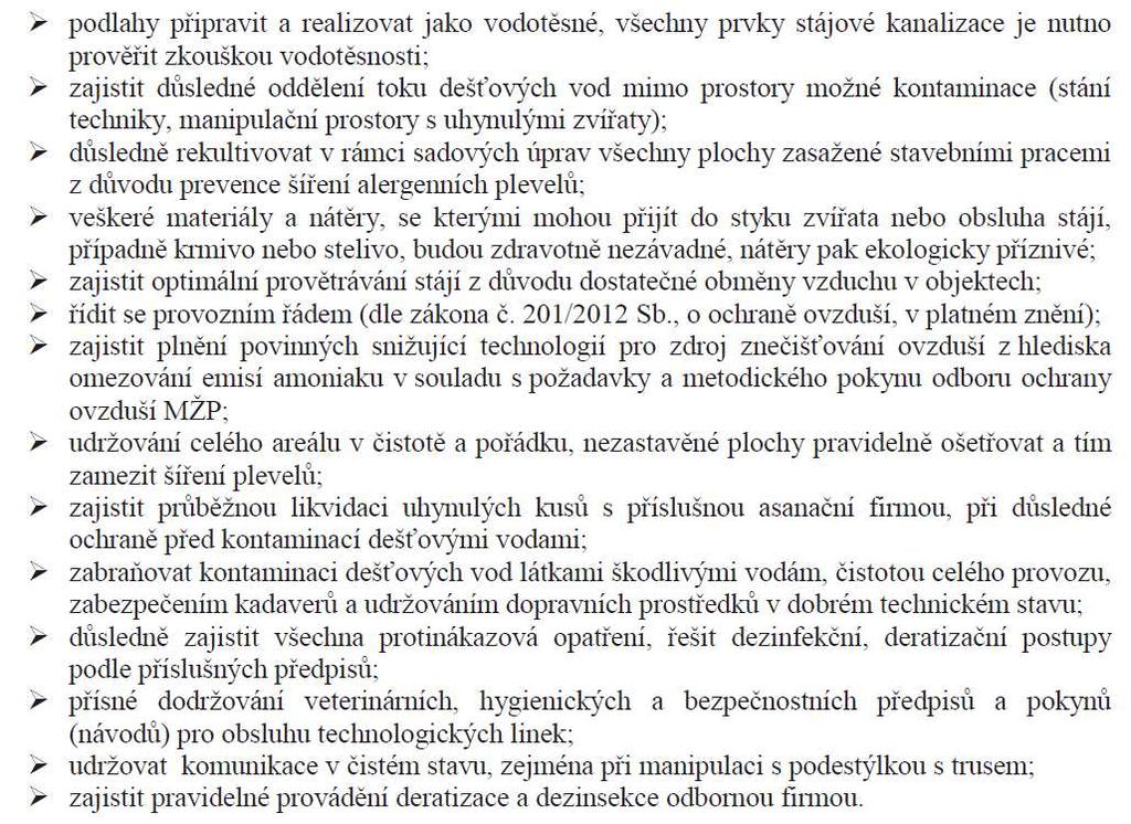 14 Ve stájích budou instalovány desinfekční rohože, zvířata budou po zdravotní stránce pod pravidelným veterinárním dohledem.