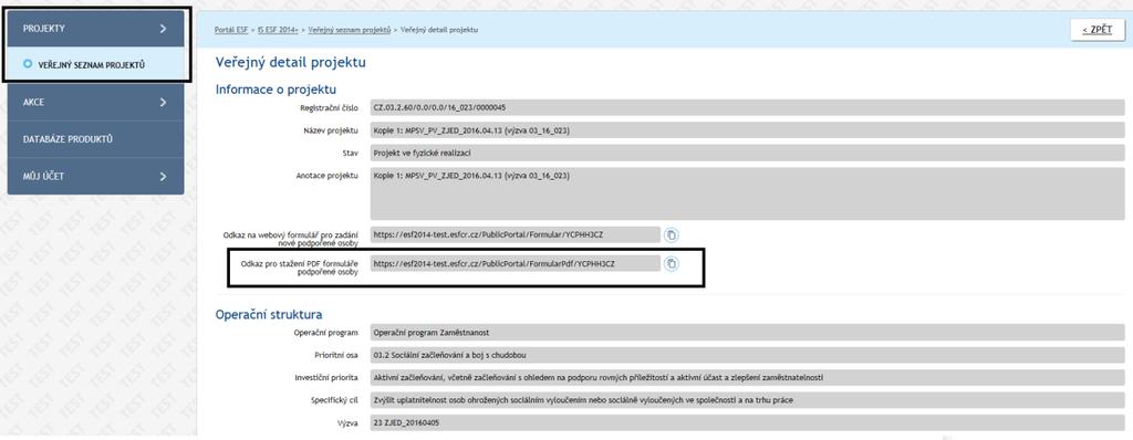 Příjemce má v případě zájmu možnost zobrazit odkaz na PDF formulář v detailu projektu, který je veřejně dostupný v aplikaci IS ESF 2014+ na odkaze https://esf2014.esfcr.cz/ pod záložkou Projekty.