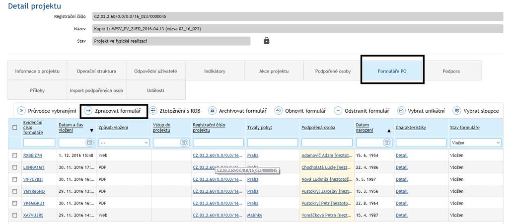 3.4.4.2 Zpracování naimportovaných formulářů z on-line nebo PDF formuláře Postup pro zpracování formulářů, které byly naimportovány prostřednictvím on-line formuláře, PDF formuláře s připojením k