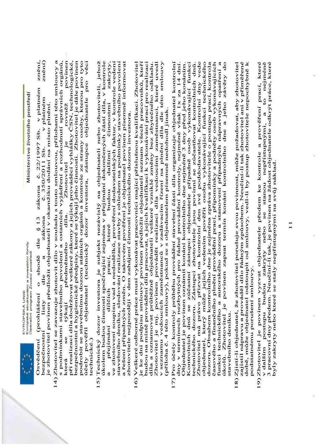 *'* I}-W * EVROPSKÁ unie Evropské strukturán a nvestčn fondy Operačn program Žvotní prostřed W Mnsterstvo žívotního prostředí Osvědčení (prohášení o shodě de 3 zákona č.22/1997sb.
