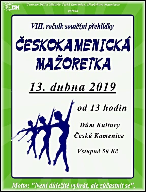 Centrum dětí a mládeže Česká Kamenice uspořádalo v sobotu 13. dubna 2019 VIII. ročník soutěžní přehlídky mažoretkových souborů Českokamenická mažoretka.