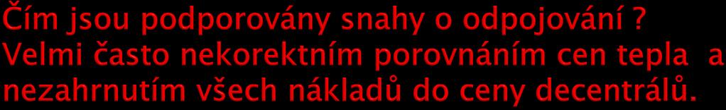 } Porovnávání cen tepla ze soustav SZT a lokálních decentrální zdrojů musí být objektivní, tzn.