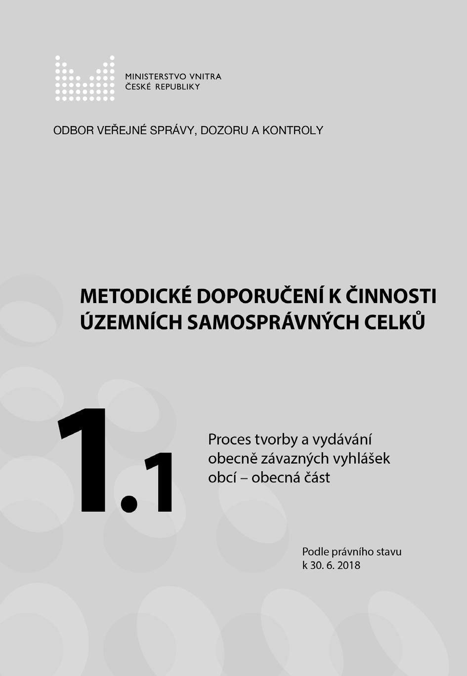 7. METODICKÁ POMOC A METODICKÉ MATERIÁLY ZPRACOVANÉ ODBOREM V ROCE 2018 C) METODICKÁ DOPORUČENÍ K TVORBĚ OBECNĚ ZÁVAZNÝCH VYHLÁŠEK 1.