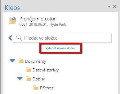 KLEOS PRO OUTLOOK : VYTVOŘENÍ NOVÉ SLOŽ K Y V KAUZE Při výběru složky v kauze je možné rovnou vytvořit vhodnou novou složku