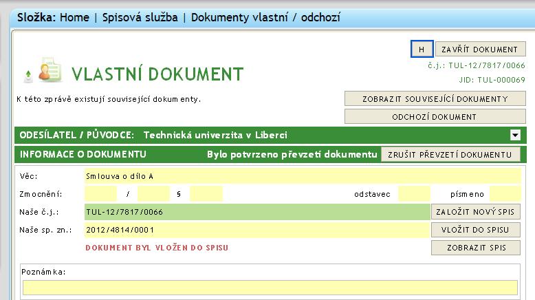 4. Informace o dokumentu: Uživatel vyplní: Věc stručné označení, popis dokumentu Naše č.j. automaticky se zapíše vygenerované číslo jednací Naše sp. zn.