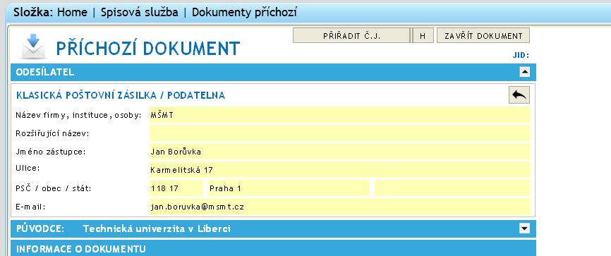 generován jednoznačný identifikátor JID. JID je unikátní alfanumerický znak, který jednoznačně identifikuje dokument. Obsahuje zkratku označení organizace a pořadové číslo dokumentu. Je neměnný.