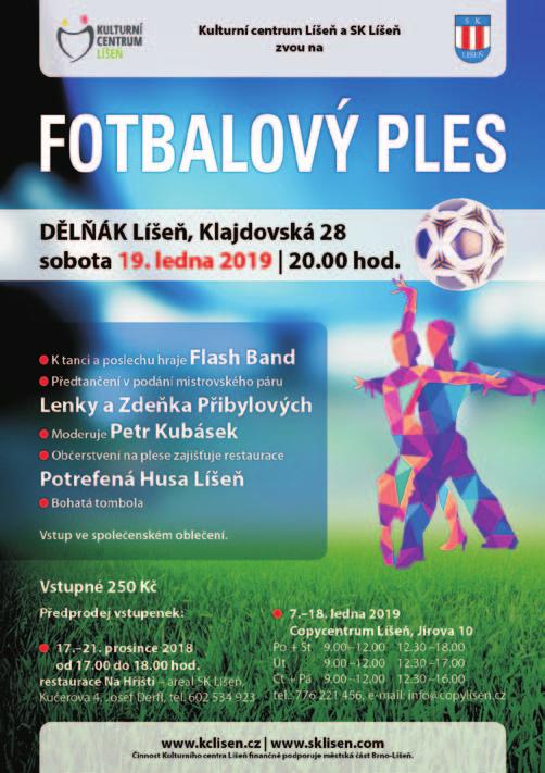 Sport Žáci SK Líšeň na podzim 2018 Podzimní aktivní fotbalová činnost žákovských mužstev SK Líšeň probíhala díky dobré spolupráci s FK Podolí na travnatých hřištích v Podolí.