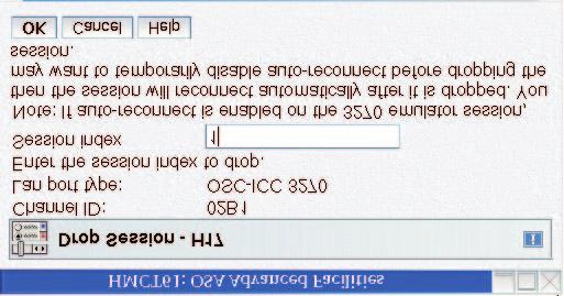 v Extra Debug messages: If you select yes, extra debug messages are included in the result of the trace route. Drop session The Drop session panel is used to drop a session from an OSA-ICC.