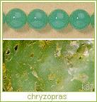 chryzopras - z řec. chrysos = zlatý, nejkrásnější odrůda chalcedonu, nespr. náz. jihotichomořský jade. Dioxid křemičitý, chem. vz. SiO 2, 6-7 tvr., 2,50-2,70 hust., 1,53-1,54 indl.