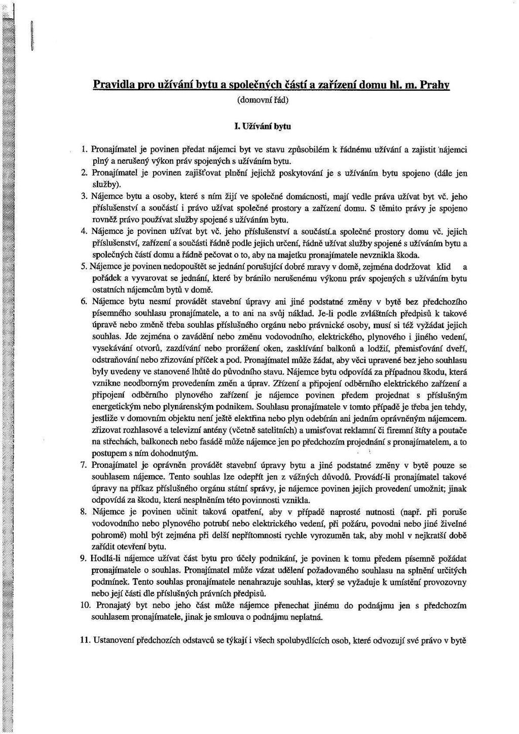 ; Pravidla ro užívání b tu a s olečn'ch částí a zařízení domu hl. m. Prah ýj (domovní řád) 1. Užívání bytu %$ 1.