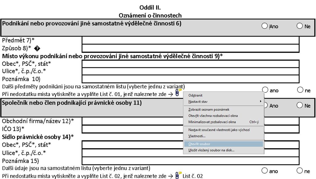 Pokyny k vyplnění průběžného oznámení o osobním zájmu, o činnostech, majetku, příjmech, darech a závazcích Pokyny k vyplnění oznámení jsou návodem k vyplnění tiskopisu Oznámení o osobním zájmu, o