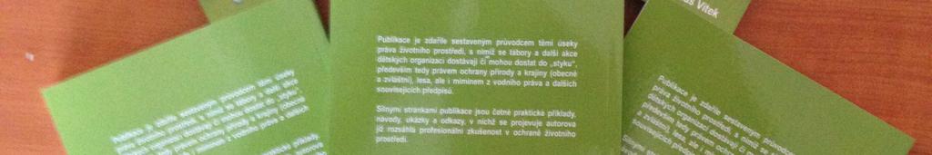 Kraj zajistil programy i pro letní tábory některých středisek. Programy z oblasti práva životního prostředí pak byly realizovány na kurzech Hopík.