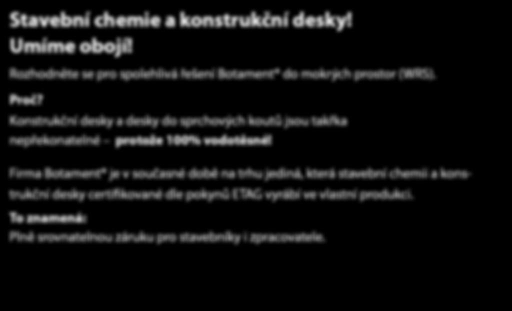 Konstrukční desky a desky do sprchových koutů jsou takřka nepřekonatelné protože 100% vodotěsné!
