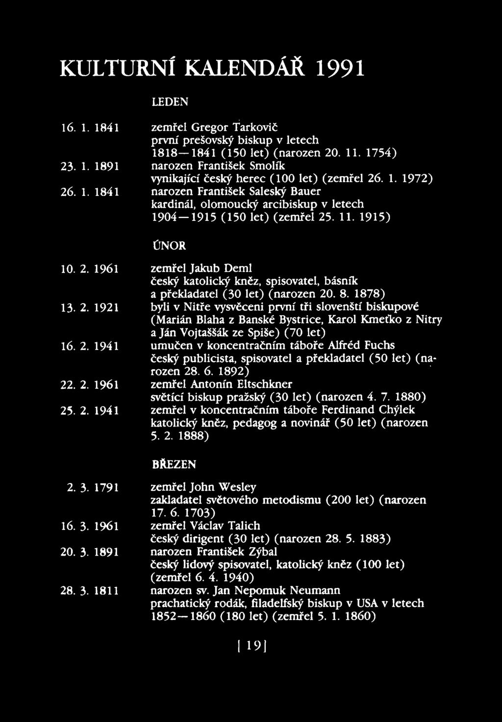 KULTURNÍ KALENDÁŘ 1991 LEDEN 23. 26.. 1841. 1891. 1841 zemřel Gregor Tarkovič první prešovský biskup v letech 1818 1841 (150 let) (narozen 20. 11.