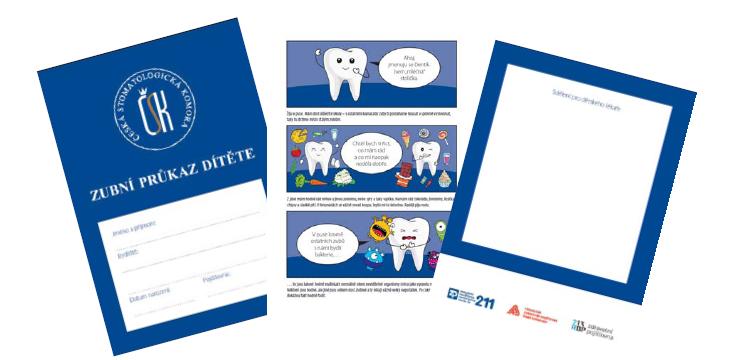 ZUBNÍ PRŮKAZ DÍTĚTE Charakteristika Zubní průkazy na podporu preventivní péče o děti vydává Česká stomatologická komora jako jediná v ČR od roku 2005. Obvyklý náklad je kolem 110 000 kusů.