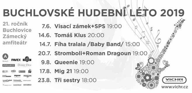 V letošním roce zvítězila Romana Plačková z Hodonína. (Klub kultury, so 8. 6., 17.00) VÝSTAVY Bojkovice Výstava prací žáků ZUŠ Bojkovice (Muzeum Bojkovska) Buchlovice Jarní zahájení sezony - 22.