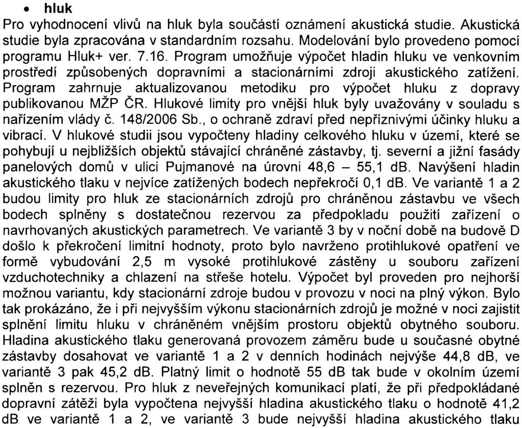 Hodnoty prùmìrných roèních koncentrací suspendovaných èástic frakce PM1o se pøi zapoètení sekundární prašnosti z nedopravních ploch, jejíž pøíspìvek lze pøímo v dotèené -lokalitì stanovit na úrovni