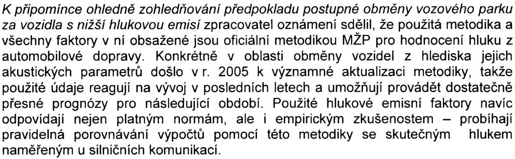 Jednalo se pøedevším o použití neaktuálních a nesprávných údajù o dopravních zátìžích lokality pro 'výpoèty akustické studie.