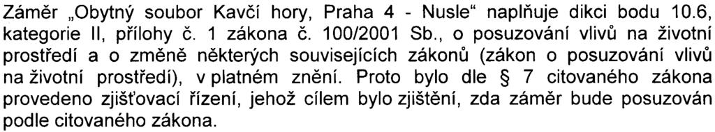 ) a investorem sousední výstavby administrativní budovy (4P-IMMO) bude v rámci území obytného souboru øešena èást náhradních výsadeb vyplývajících z døivìjších ro~hodnutí vydaných na pozemky