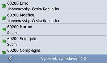 5. Klikněte na požadované PSČ z výsledku vyhledávání. 6. Klikněte na. Dojde k vypočtení trasy a spustí se navigace.