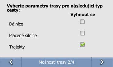 Možnosti trasy 2/4 Následujícím typům cest se dokáže navigace vyhnout při