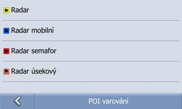 Vyberte příslušnou POI kategorii. Nastavení varování si můžete přizpůsobit následovně.