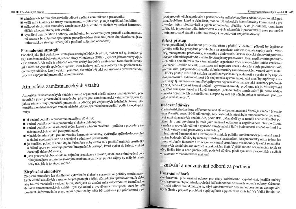 ~orrnulov6d strategii Podobni j&o jing podnikove strategic a strategie lidskgch zdrojfi, mohou sei wl ktere kaji zamismaneckfch vztahfi, slovy Mintzberga (19871,,,v~nostj&~ odraz v~ Atmosf6ra zamzs