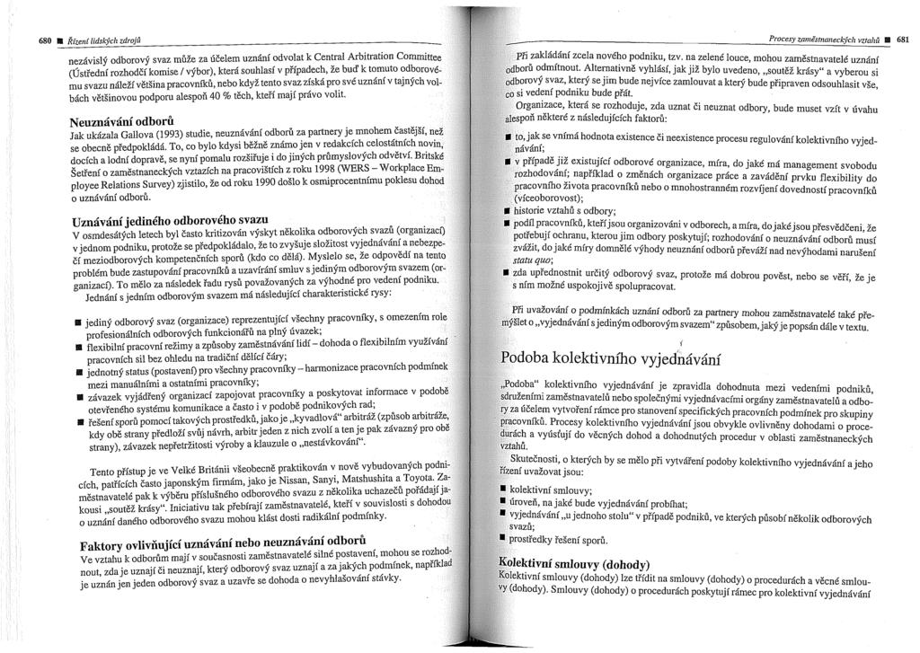 680 681 Neuzn6v6ni odborii o uznivani odbor8. ureit); odborov); SVZ, protoie md dobrou pov&t, nebo se vgii, ie je uspokojive spolupracovat.