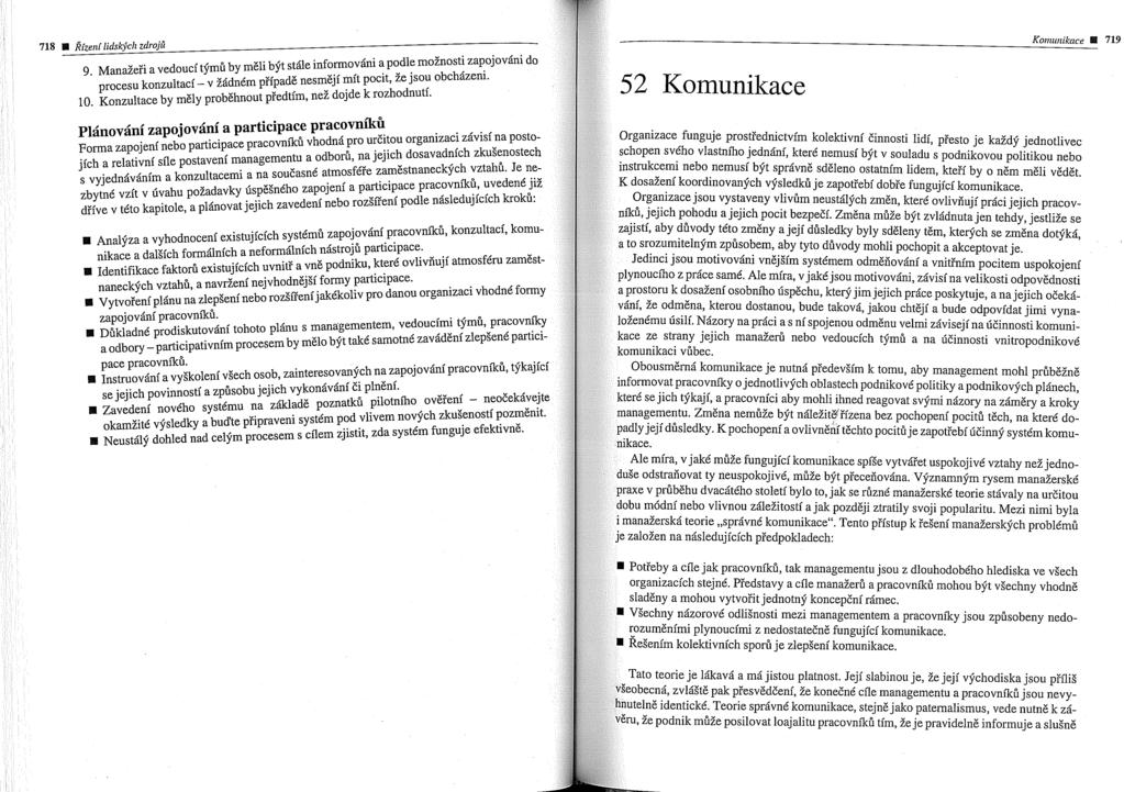 718 Rjzeni lidskjcl~ zdroj; Ko~l~lrrziknce Ft4 719 a vedouc. tfmfi by meli bft stae informovhi a podle motnosti za~ojovgni do g. procesu konmltaci - igdnem piipad5 nesmgji m't pocit, 5ejsou Obchazeni.