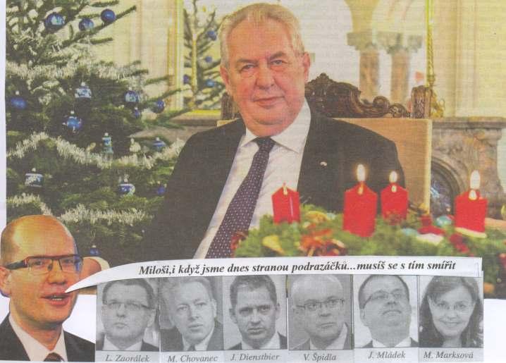 moc nevidí, zůstává ČSSD a KDU-ČSL, tedy nejhorší pravicový slepenec.